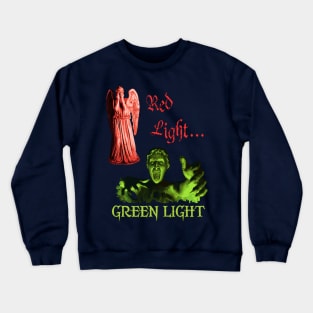 Red Light... GREEN LIGHT Crewneck Sweatshirt